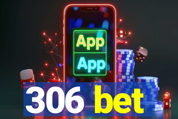 306 bet